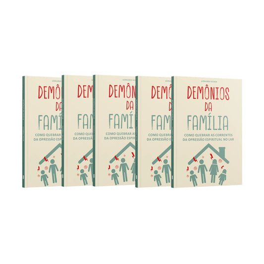 Kit 5 livros - Dêmonios da Família | Como Quebrar as Correntes da Opressão Espiritual no Lar | Leonardo Xavier