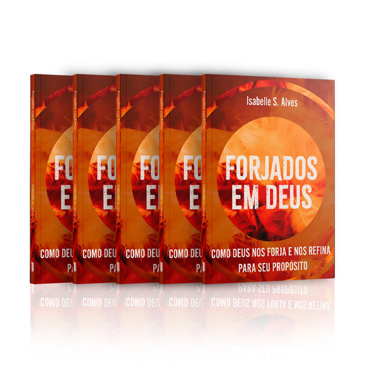 Kit 5 Livros - Forjados em Deus: como Deus nos forja e refina para seu propósito | Isabelle S. Alves