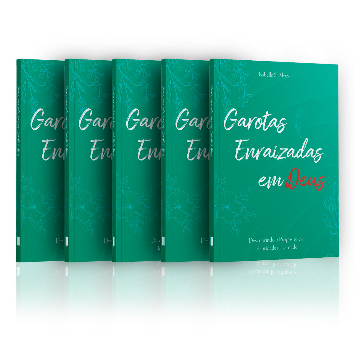 Kit 5 Livros - Garotas Enraizadas em Deus - Isabelle S. Alves