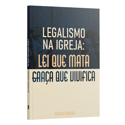 Kit 5 livros - Legalismo na Igreja | A Lei que Mata, A Graça que Vivifica | Kennedy Carvalho