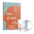 Kit Caminho Sereno - Caneca Eu + Você Branca - + Livro Eu, Minha ansiedade e Deus
