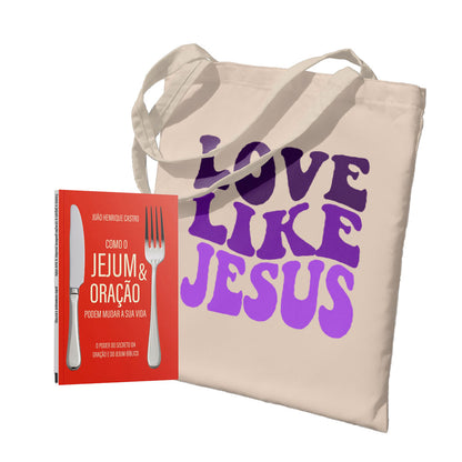Kit Carregando a Palavra | Ecobag - Love Like Jesus + Como o Jejum e Oração podem mudar a sua vida
