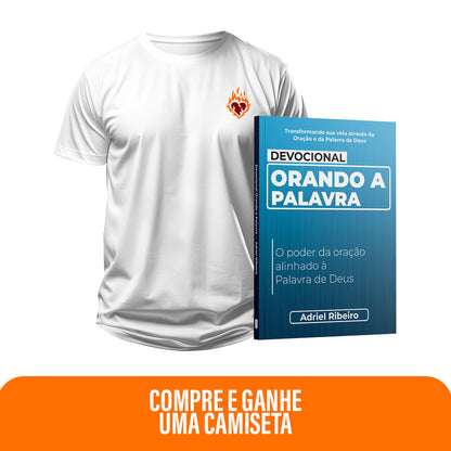 Kit Creia e Ore - Devocional Orando a Palavra  + Camiseta Masculina | Coração em chamas