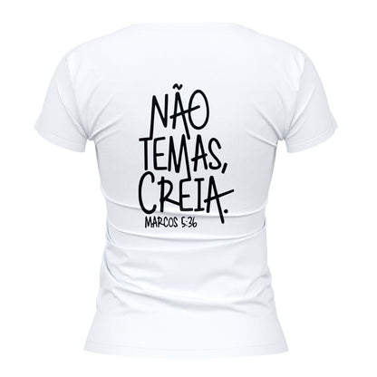 Camiseta Cristã Feminina - Nâo temas, creia | Branca