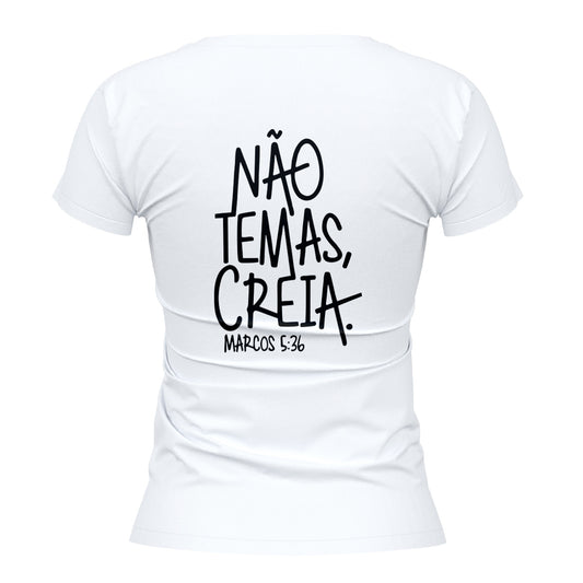 Camiseta Cristã Feminina - Nâo temas, creia | Branca