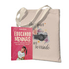 Kit Criação com Propósito: Educando Meninas | + Ecobag Deus Quer Te Ver Sorrindo