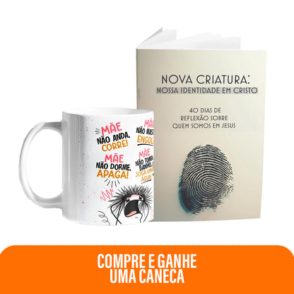 Kit Cuidado que Nunca Falha | Caneca - Mãe não dorme  + Livreto Nova Criatura