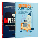 Kit Educando Filhos com Propósito | Pais Imperfeitos + Crianças Ansiosas