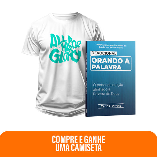 Kit Expressão da Palavra | Devocional Orando a Palavra + Camiseta Cristã Masculina - Tudo pela sua glória