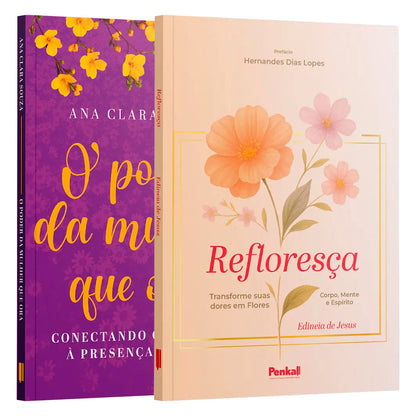 Kit Fé que Restaura e Renova | Refloresça: Transforme suas dores em Flores + O poder da Mulher que Ora