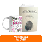 Kit Floresce com Amor | Caneca - Mãe é a flor e com ela tudo floresce + Livreto Nova Criatura