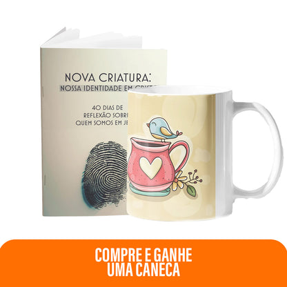 Kit Força que Vem da Fé | Caneca - Tudo Posso + Livreto Nova Criatura