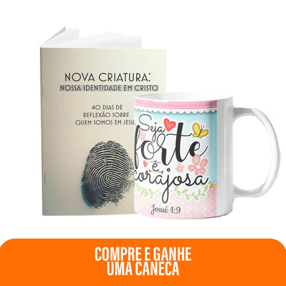 Kit Força que Vem de Deus | Caneca - Forte e corajosa + Livreto Nova Criatura
