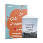 Kit Livro + Livreto - Eu, Minha ansiedade e Deus + Livreto 40 Dias de Bençãos com Pai Nosso