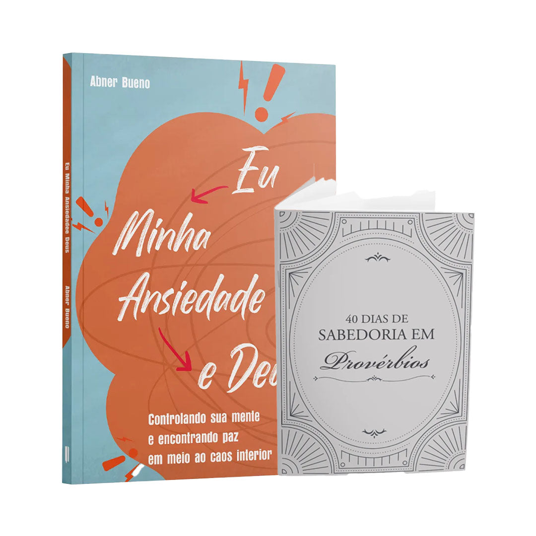 Kit Livro + Livreto - Eu, Minha ansiedade e Deus + Livreto 40 dias de Sabedoria em Provérbios