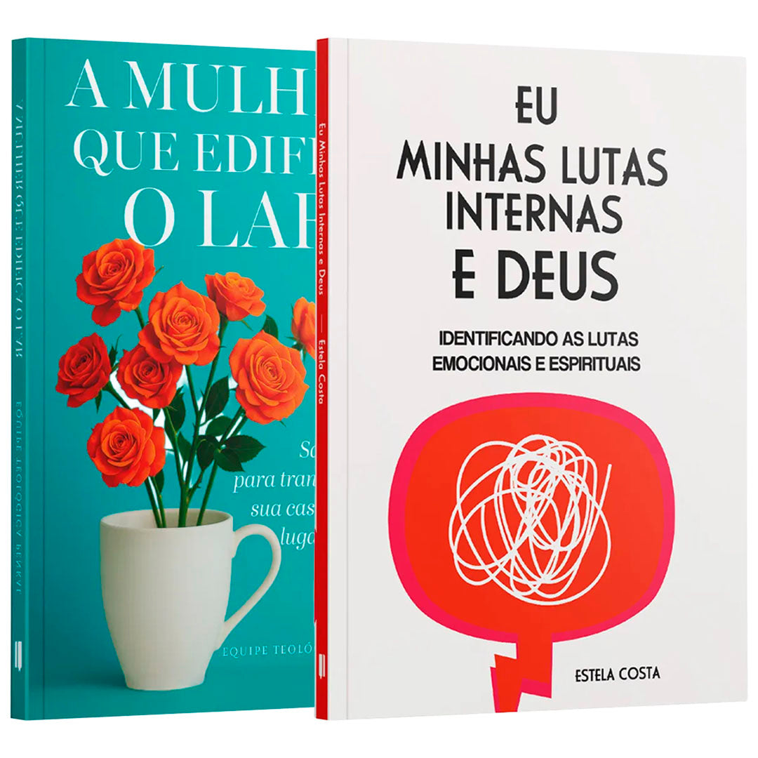 Kit Mulher Restaurada, Lar Transformado | Eu, Minhas Lutas Internas e Deus + A Mulher que Edifica o Lar