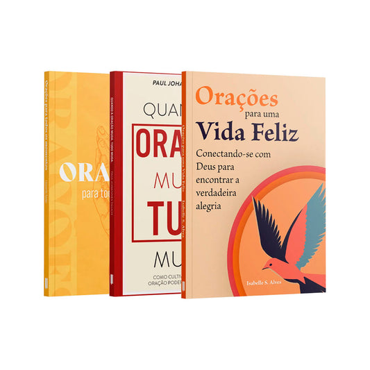 Kit Oração Transformadora | Orações Para Uma Vida Feliz +  Quando a Oração Muda Tudo + Orações para Todos os Momentos.