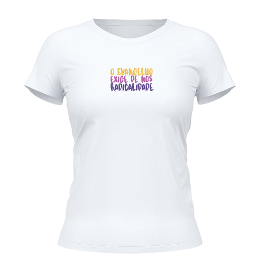 Camiseta Cristã Feminina - O evangelho exige de nós | Branca