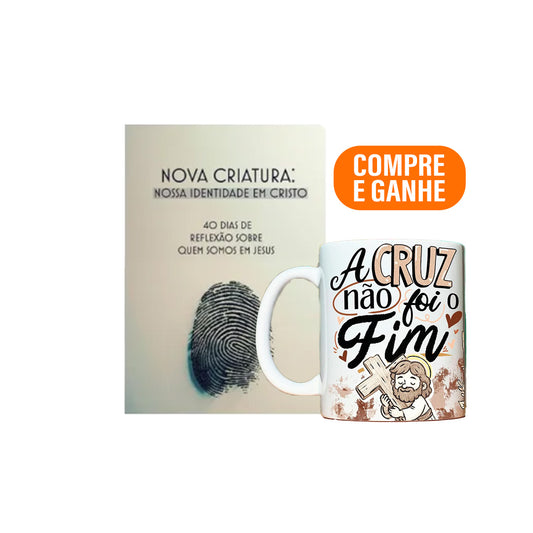 Kit Recomeço na Cruz - Caneca - A Cruz não é o fim + Livreto Livreto Nova Criatura
