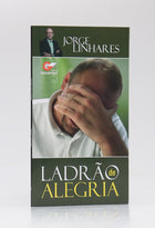 Ladrão de Alegria | Jorge Linhares