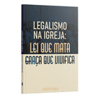 Legalismo na Igreja | A Lei que Mata, A Graça que Vivifica | Kennedy Carvalho