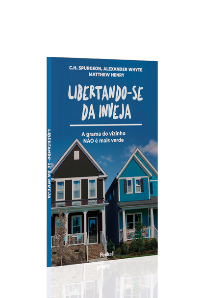 Libertando-se da Inveja | Charles Spurgeon, Alexander Whyte e Matthew Henry