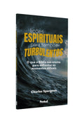 Lições Espirituais para Tempos Turbulentos | Charles Spurgeon