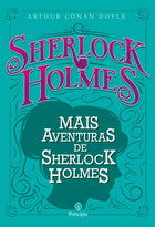 Mais Aventuras de Sherlock Holmes | Arthur Conan Doyle