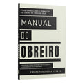 Manual do Obreiro | Diretrizes para Liderar com Excelência e Integridade no Ministério