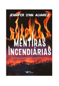 Mentiras Incendiárias | Jennifer Lynn Alvarez