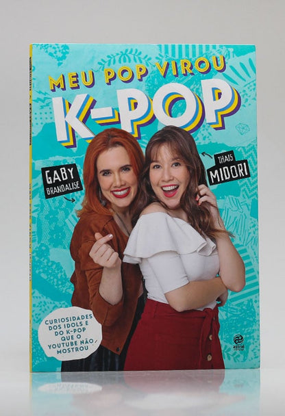 Meu Pop Virou K-Pop | Gaby Brandalise e Thais Midori