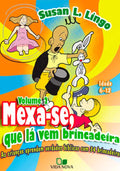 Mexa-Se, Que Lá Vem Brincadeira