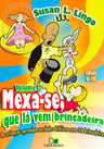Mexa-Se, Que Lá Vem Brincadeira