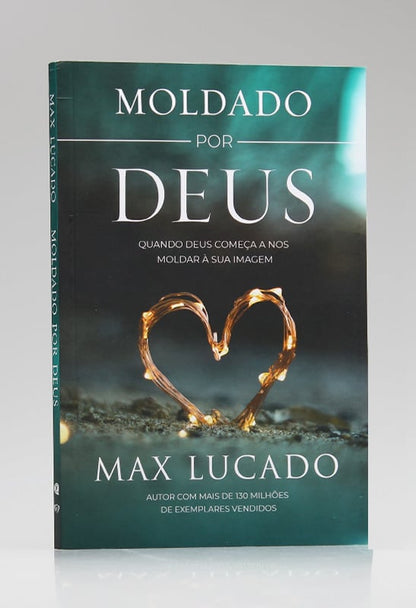 Moldado por Deus Max Lucado