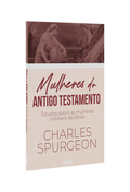 Mulheres do Antigo Testamento | Charles Spurgeon