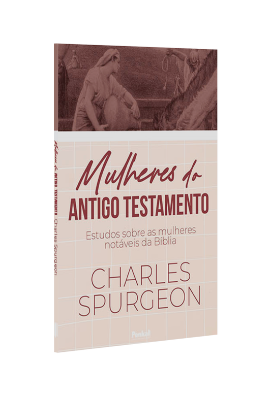 Mulheres do Antigo Testamento | Charles Spurgeon