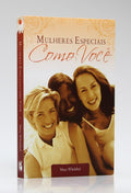 Mulheres Especiais Como Você | Mary Whelchel