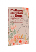 Mulheres Improváveis que Deus Restaurou | Abraham Kuyper