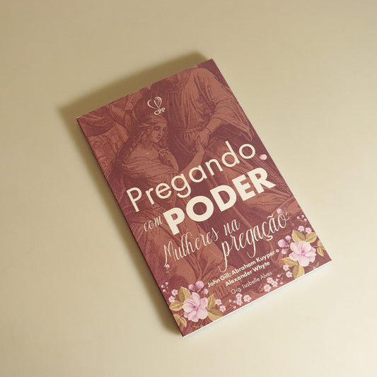 Mulheres na Pregação | John Gill | Abraham Kuyper | Alexander Whyte