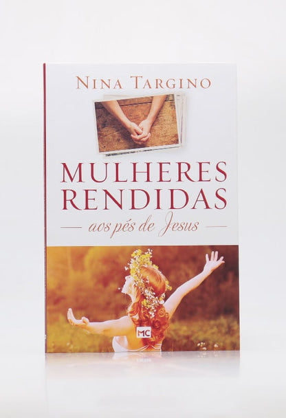 Mulheres Rendidas Aos Pés De Jesus | Nina Targino