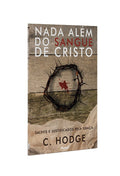 Nada Além Do Sangue De Cristo | C. Hodge