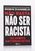 Não Basta Não Ser Racista | Robin Diangelo