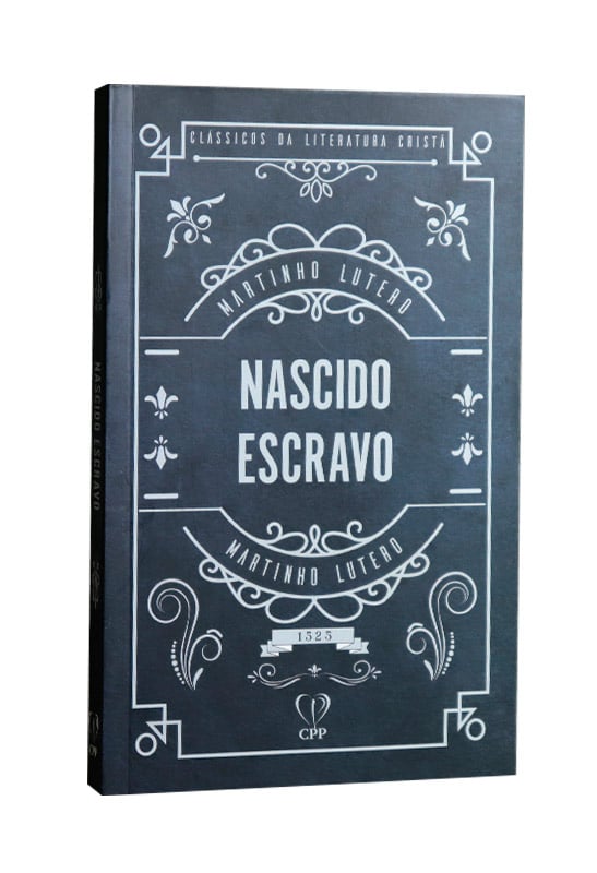 Nascido Escravo | Martinho Lutero
