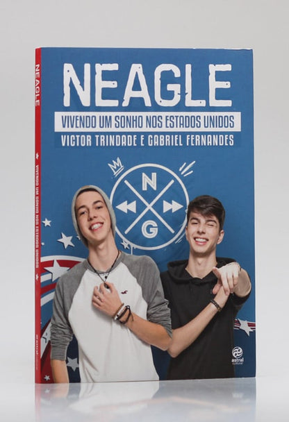 Neagle | Vivendo um Sonho nos Estados Unidos | Victor Trindade e Gabriel Fernandes