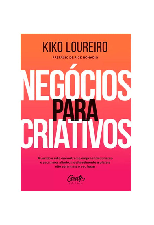 Negócios Para Criativos | Kiko Loureiro