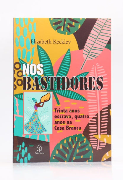 Nos Bastidores | Elizabeth Keckley