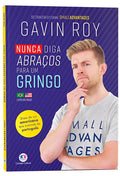 Nunca Diga Abraços Para um Gringo | Gavin Roy