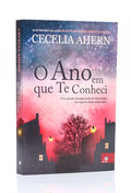 O Ano Em Que Te Conheci | Cecelia Ahern