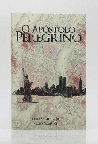 O Apóstolo Peregrino | Lúcio Barreto Jr. &amp; Igor Cicarini