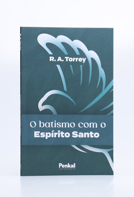 O Batismo com o Espírito Santo | R. A. Torrey